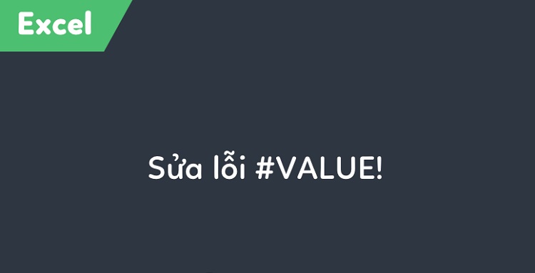 loi-value-trong-excel-la-gi-1 Cách sửa Lỗi value trong Excel cực kỳ đơn giản, hiệu quả 100%
